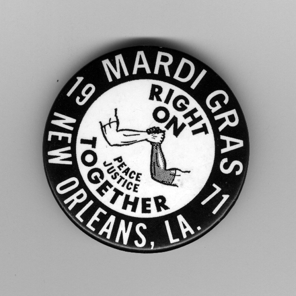 This poster is a re-imagining of a social justice button from the civil rights era, here in 1971 New Orleans. The button was purchased at a sale in the Black Pearl Neighborhood.